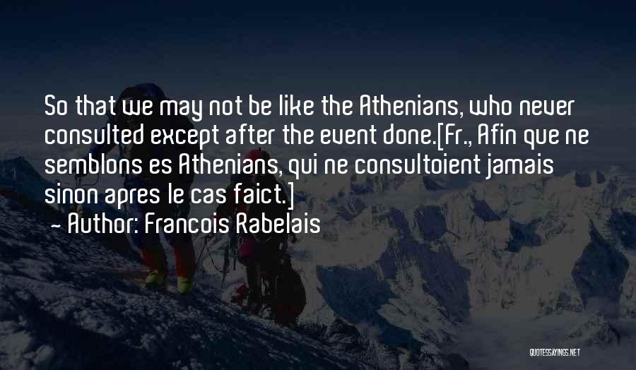 Apres Quotes By Francois Rabelais