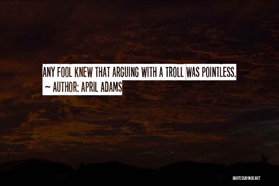 April Adams Quotes 1007911