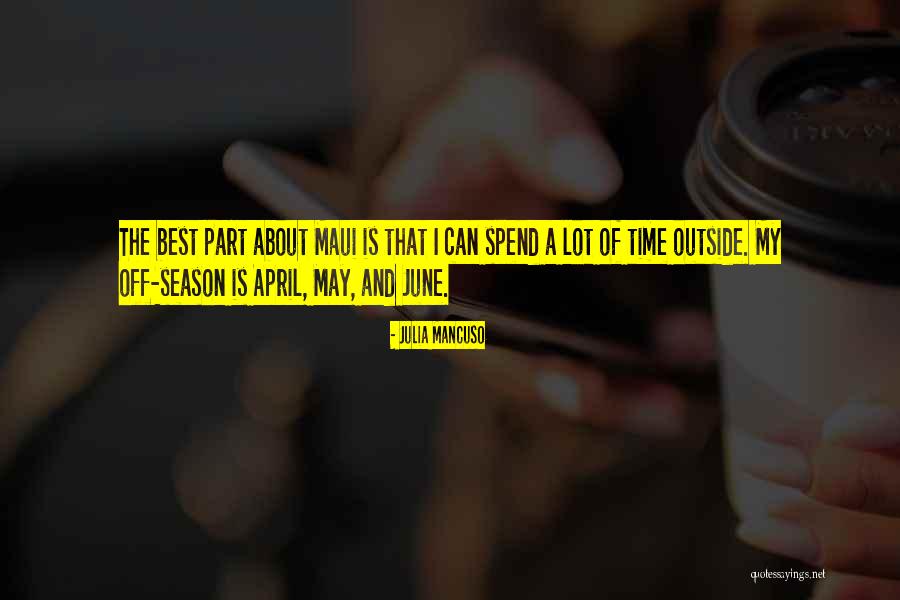 April And May Quotes By Julia Mancuso April And May Quotes By Julia Mancuso