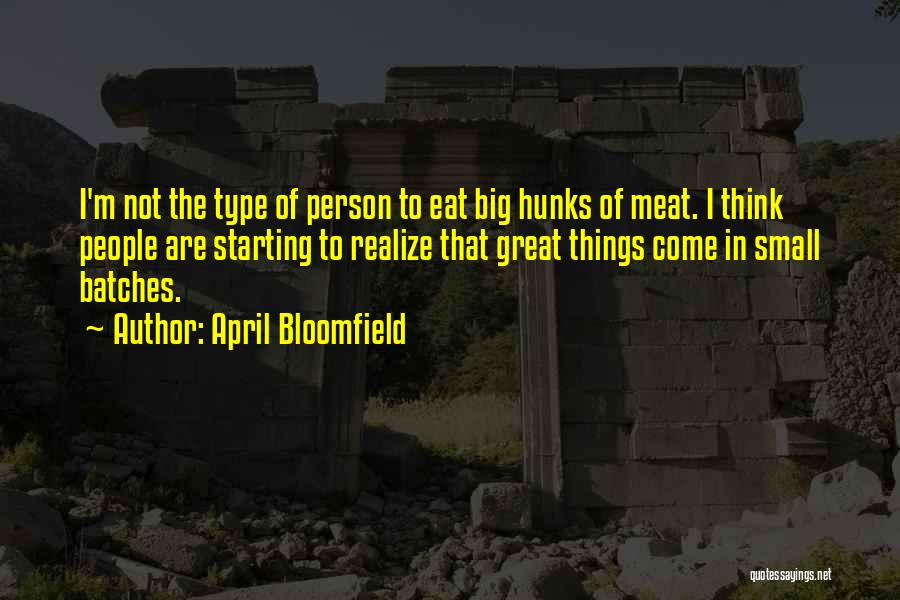 April Bloomfield Quotes 1377207
