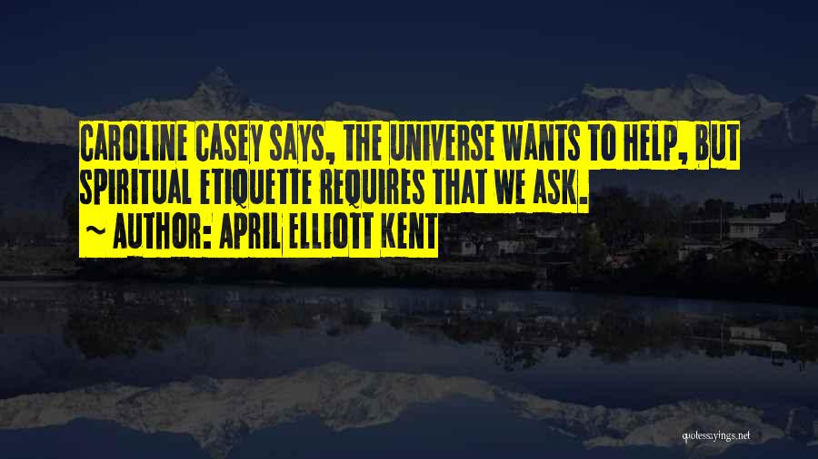 April Elliott Kent Quotes 2146165