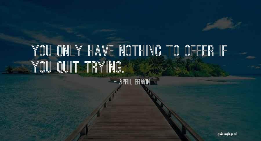 April Erwin Quotes 1457697 April Erwin Quotes 1457697