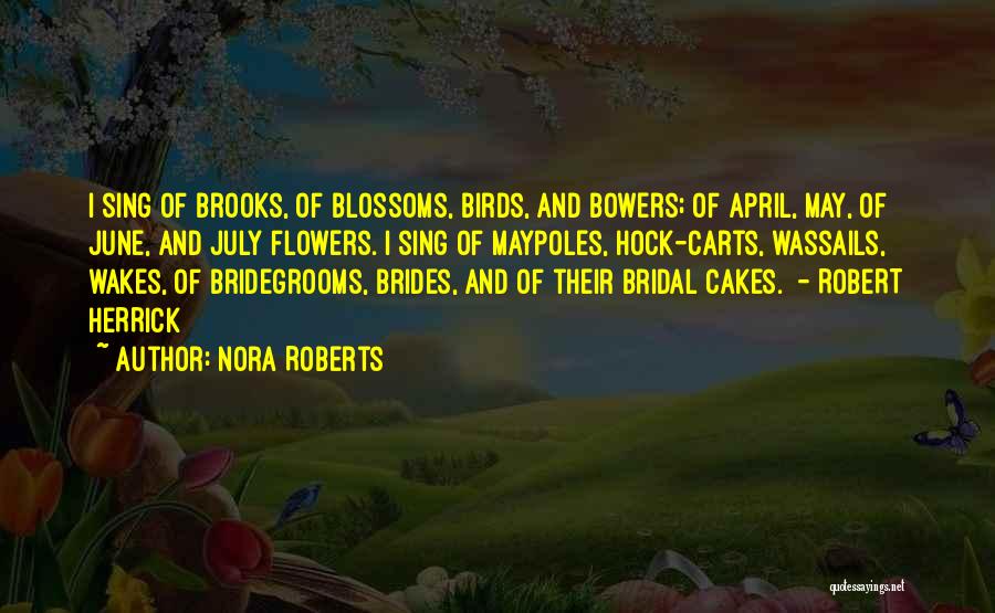 April Flowers Quotes By Nora Roberts