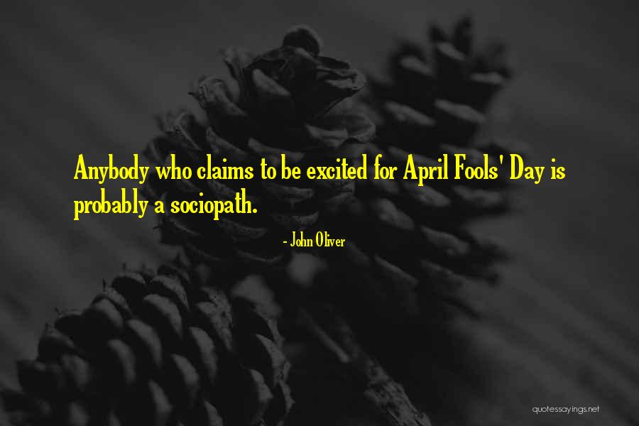 April Fools Day Quotes By John Oliver April Fools Day Quotes By John Oliver