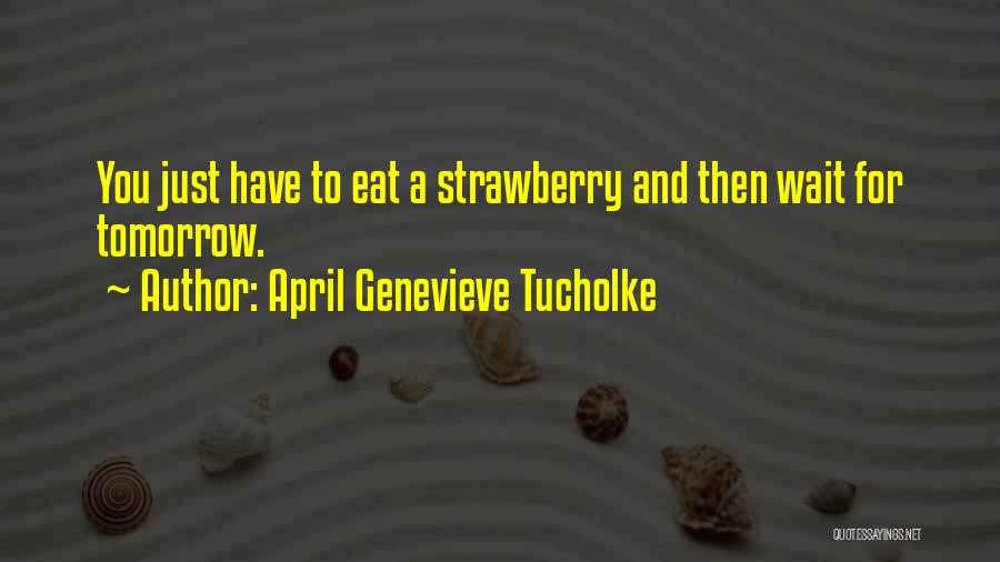 April Genevieve Tucholke Quotes 1110001
