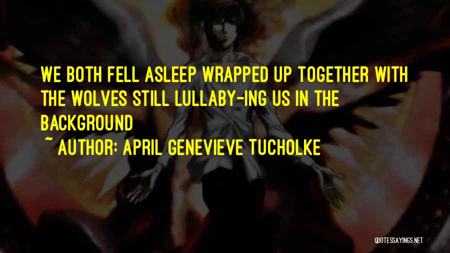 April Genevieve Tucholke Quotes 1426691