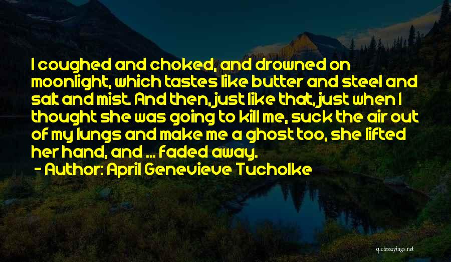 April Genevieve Tucholke Quotes 2167821