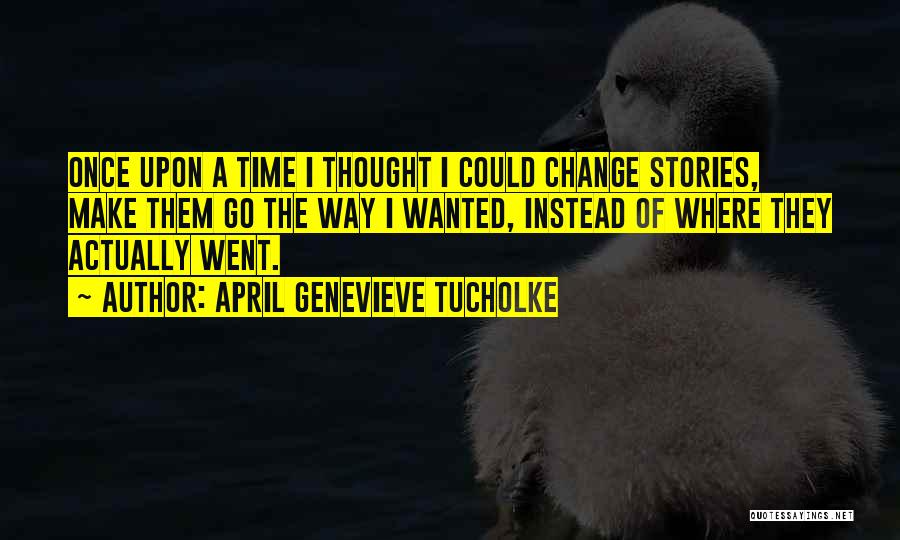 April Genevieve Tucholke Quotes 222119