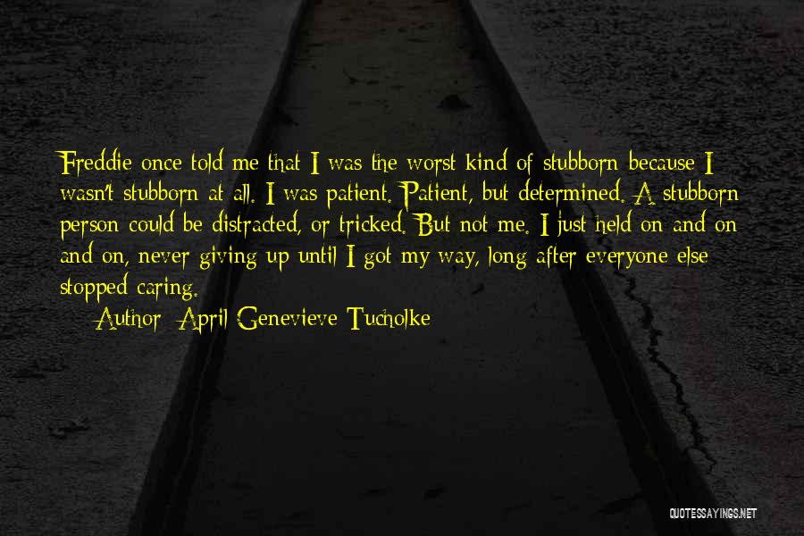 April Genevieve Tucholke Quotes 2269577