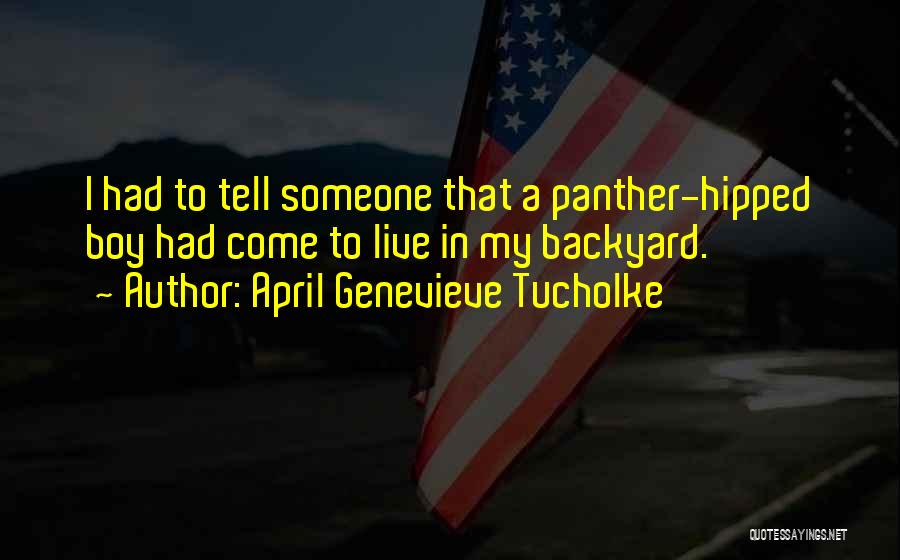 April Genevieve Tucholke Quotes 494133