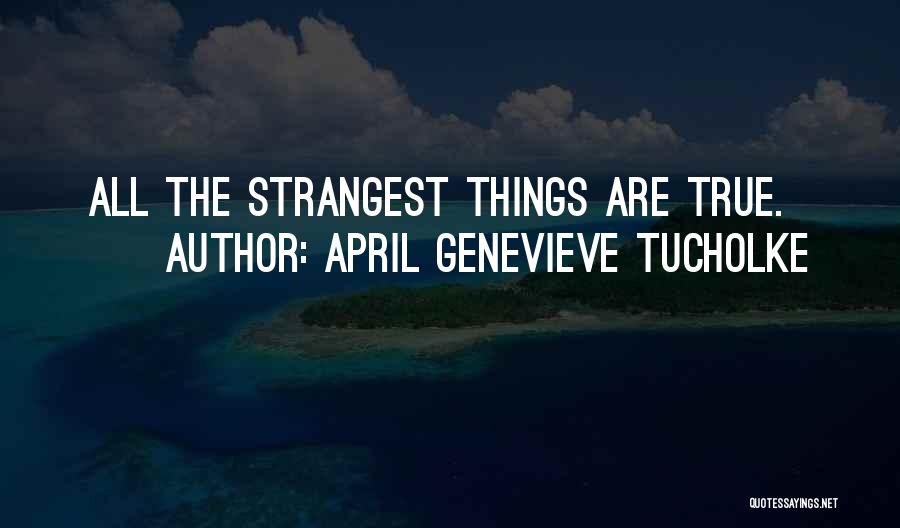 April Genevieve Tucholke Quotes 724898