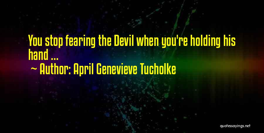 April Quotes By April Genevieve Tucholke