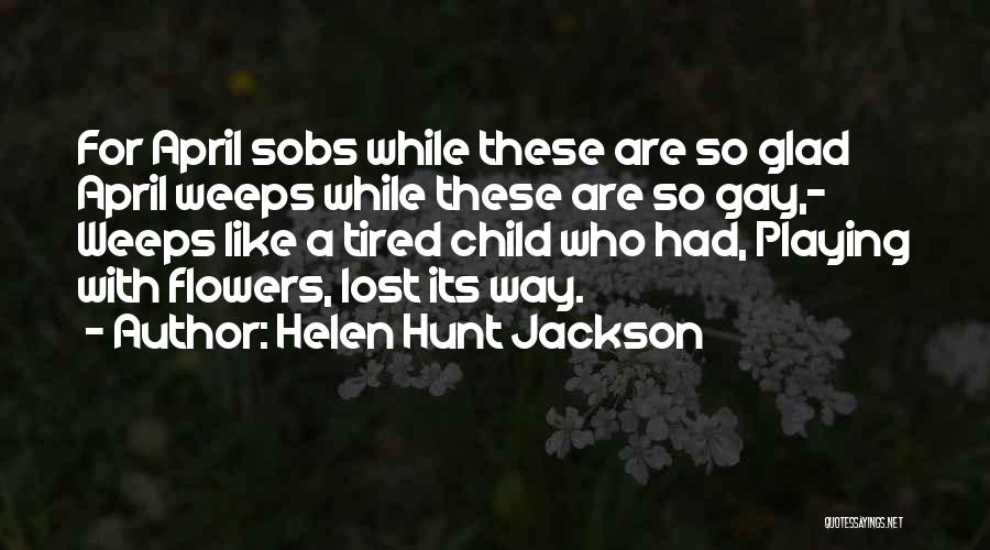 April Quotes By Helen Hunt Jackson