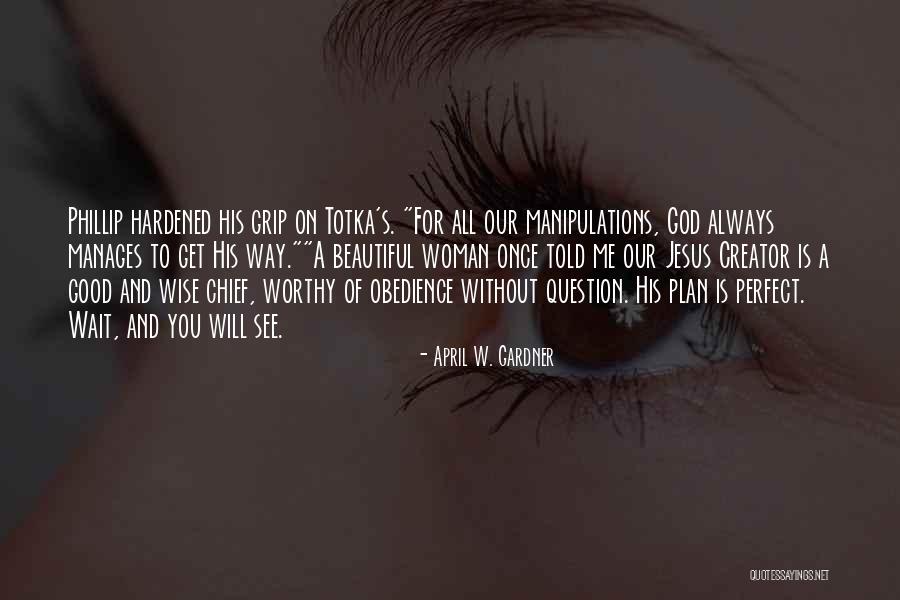 April W. Gardner Quotes 1278773 April W. Gardner Quotes 1278773
