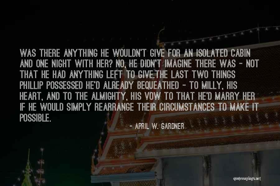 April W. Gardner Quotes 1543371 April W. Gardner Quotes 1543371