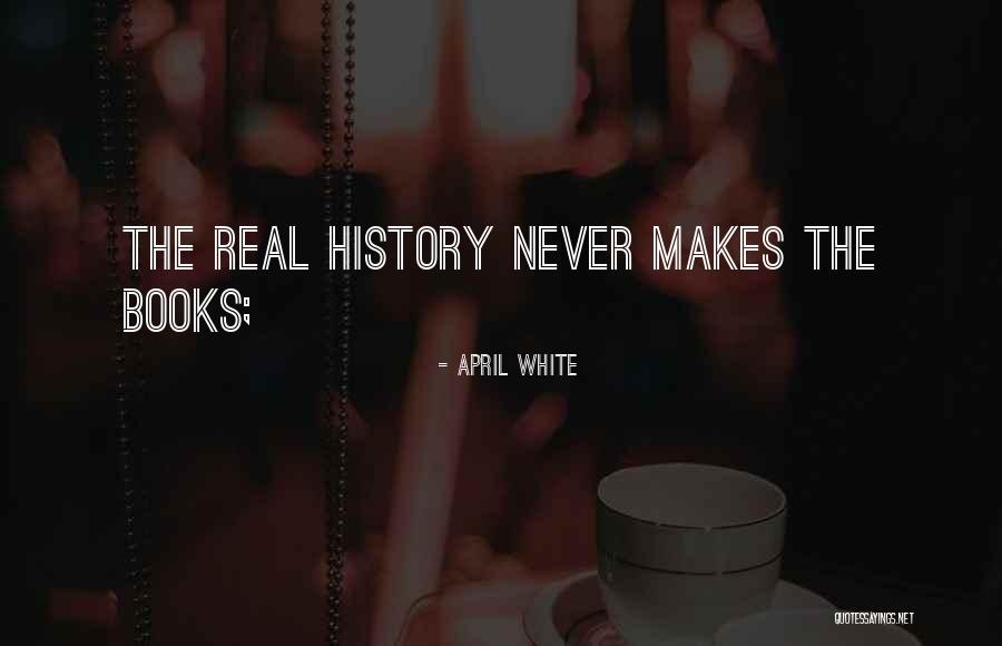 April White Quotes 2166508 April White Quotes 2166508