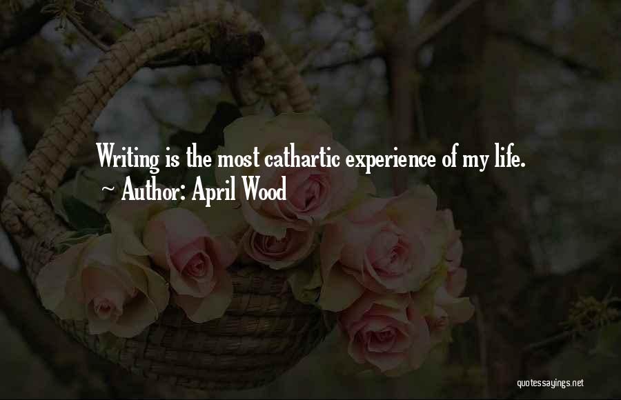 April Wood Quotes 2248464