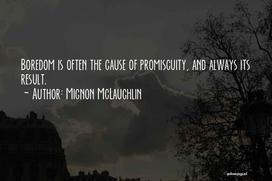 Aprirai Quotes By Mignon McLaughlin Aprirai Quotes By Mignon McLaughlin