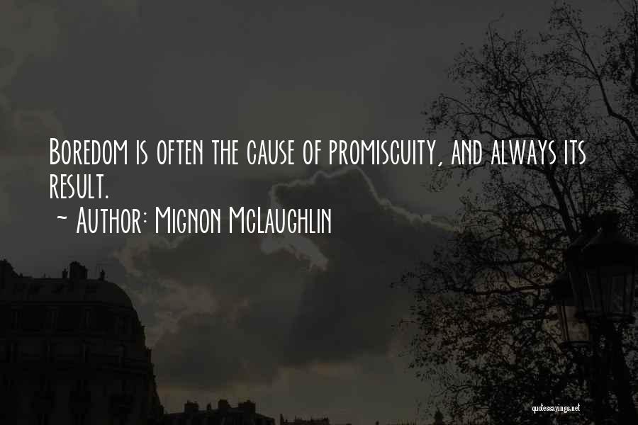 Aprirai Quotes By Mignon McLaughlin