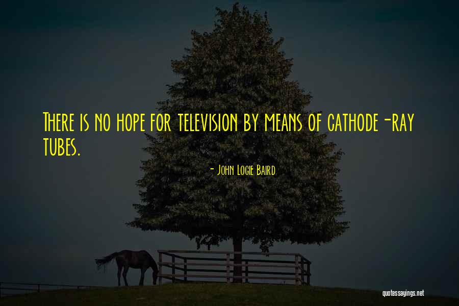 Aproape De Voi Quotes By John Logie Baird Aproape De Voi Quotes By John Logie Baird