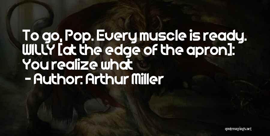 Apron Quotes By Arthur Miller