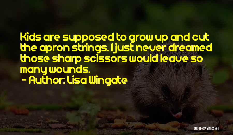 Apron Strings Quotes By Lisa Wingate