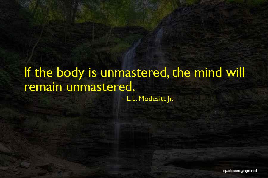 Aproveitou Quotes By L.E. Modesitt Jr. Aproveitou Quotes By L.E. Modesitt Jr.