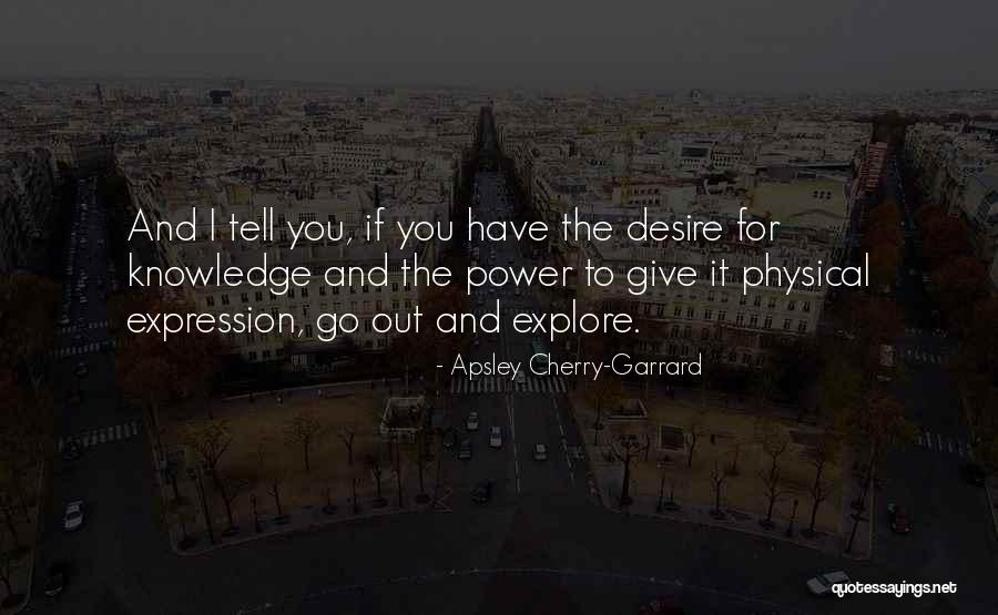 Apsley Cherry-Garrard Quotes 805443