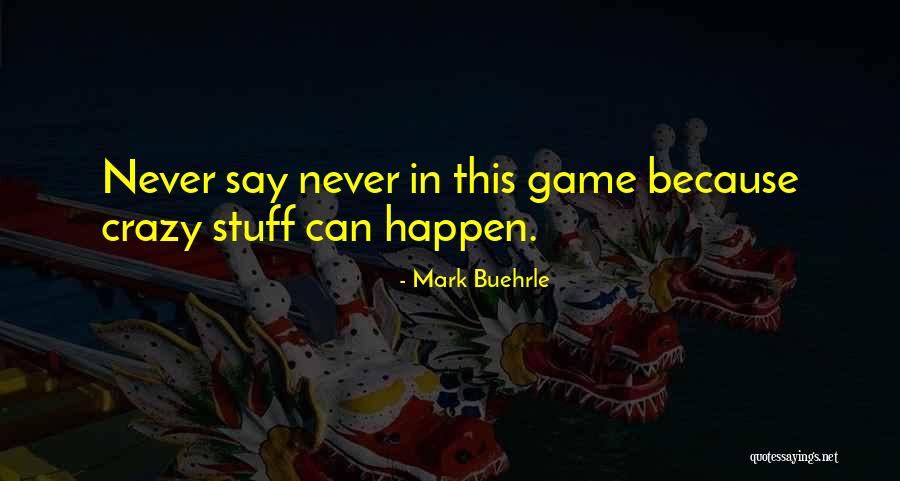 Apt Resources Quotes By Mark Buehrle Apt Resources Quotes By Mark Buehrle