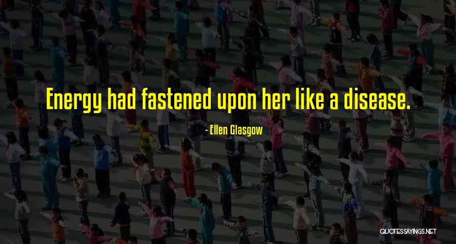 Apucashnet Quotes By Ellen Glasgow Apucashnet Quotes By Ellen Glasgow