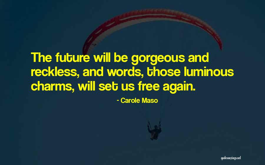 Apung Gari Quotes By Carole Maso Apung Gari Quotes By Carole Maso