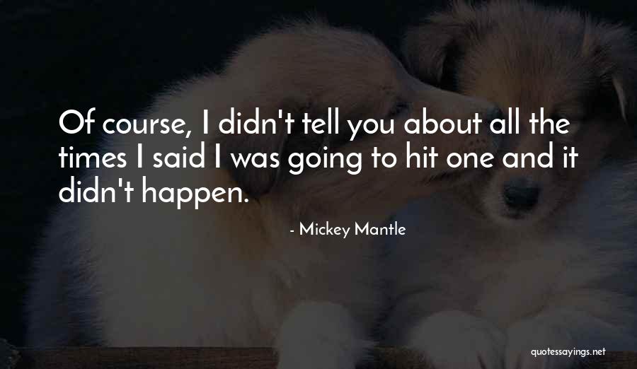 Apuntando En Quotes By Mickey Mantle Apuntando En Quotes By Mickey Mantle