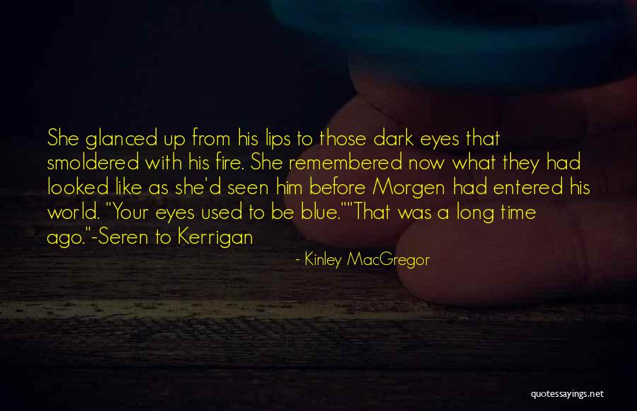 Aq Quotes By Kinley MacGregor Aq Quotes By Kinley MacGregor