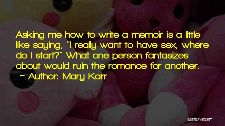 Aqmarr Quotes By Mary Karr