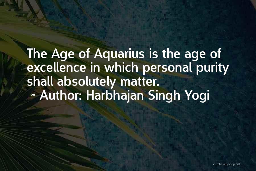 Aquarius Quotes By Harbhajan Singh Yogi