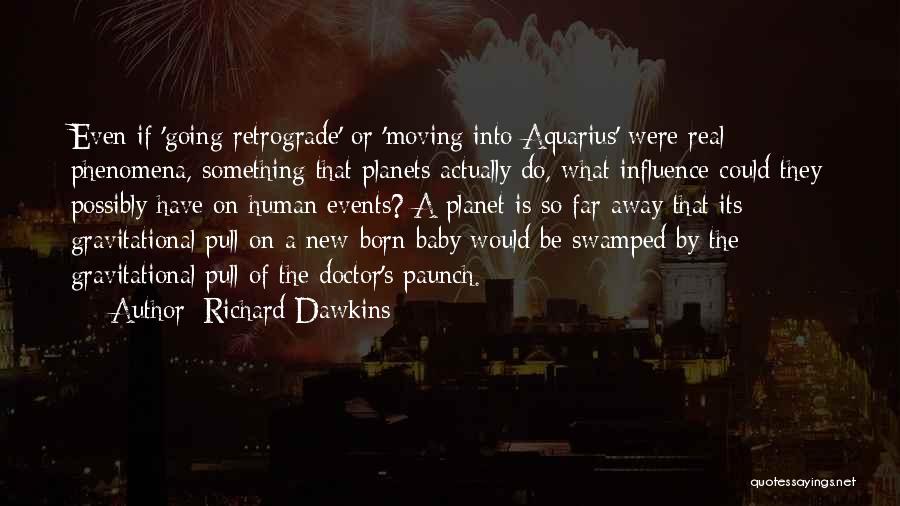 Aquarius Quotes By Richard Dawkins