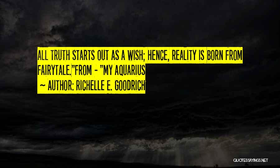 Aquarius Quotes By Richelle E. Goodrich