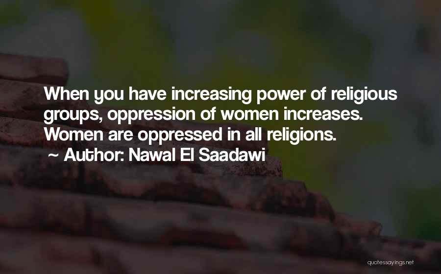 Aquietar Quotes By Nawal El Saadawi