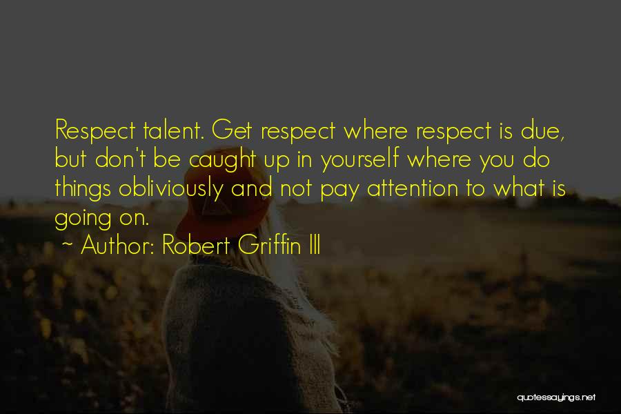 Aquietar Quotes By Robert Griffin III