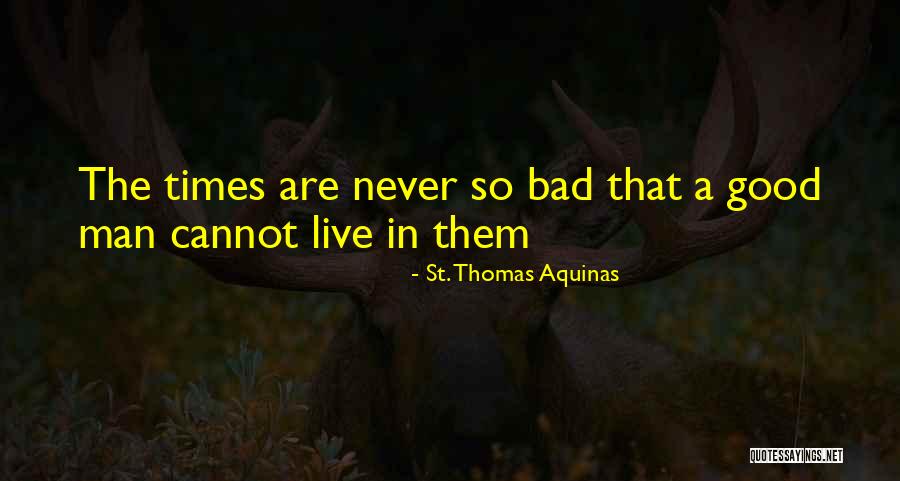 Aquinas Quotes By St. Thomas Aquinas Aquinas Quotes By St. Thomas Aquinas