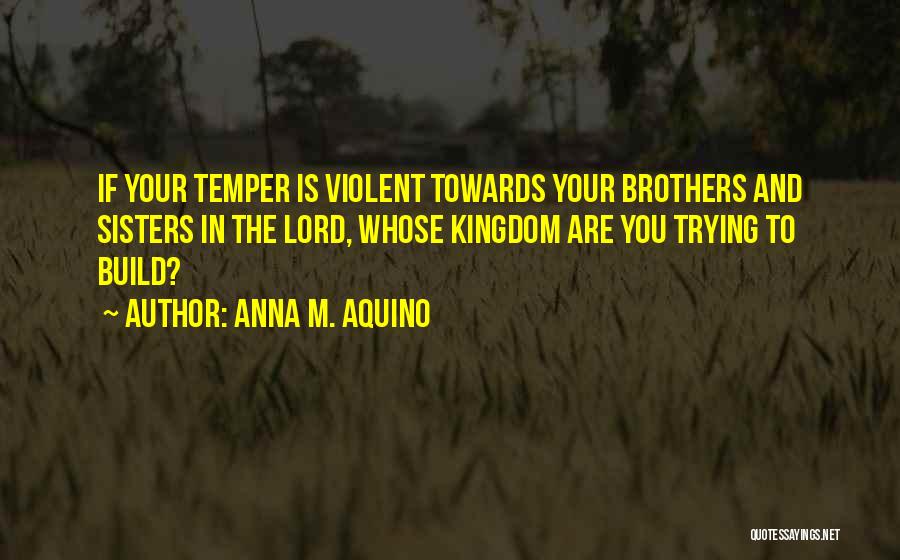 Aquino Quotes By Anna M. Aquino