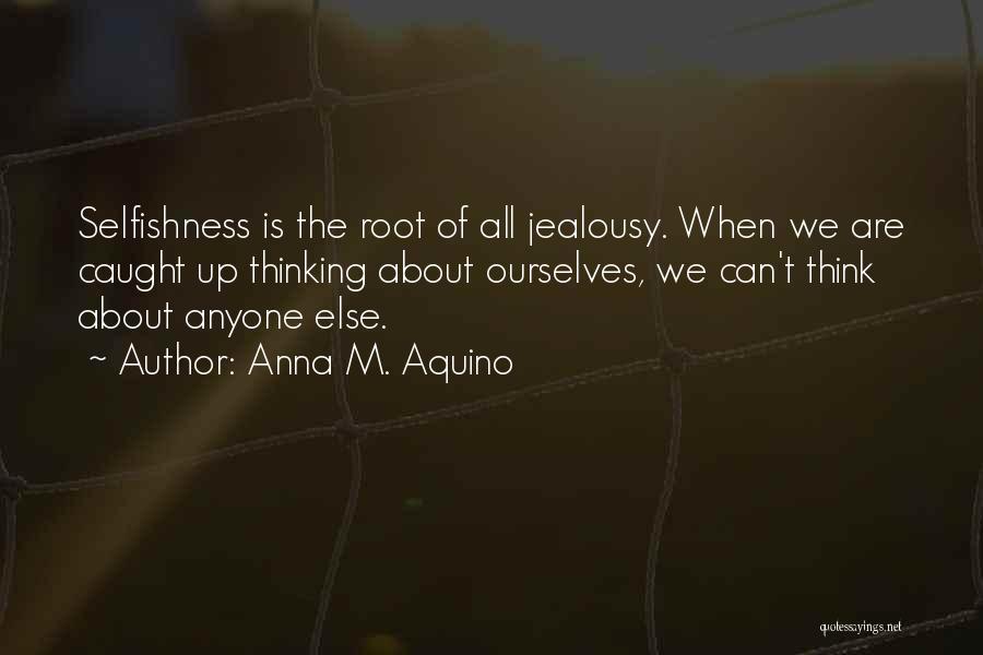 Aquino Quotes By Anna M. Aquino