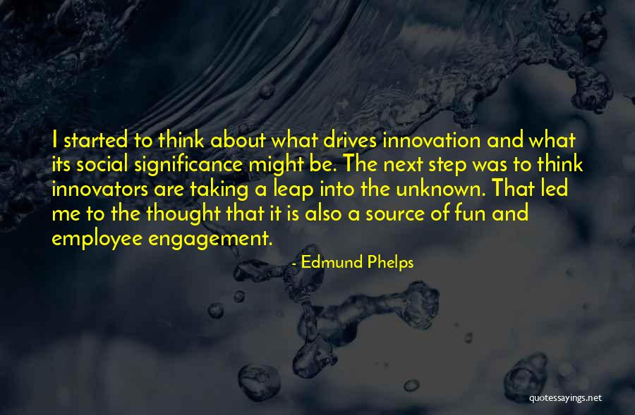 Aquiring Quotes By Edmund Phelps Aquiring Quotes By Edmund Phelps