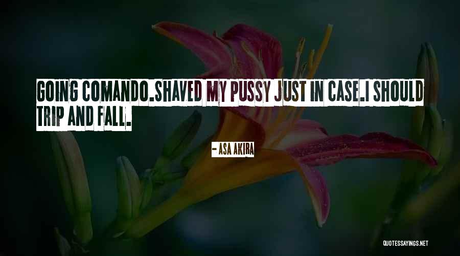 Aquisitiveness Quotes By Asa Akira Aquisitiveness Quotes By Asa Akira