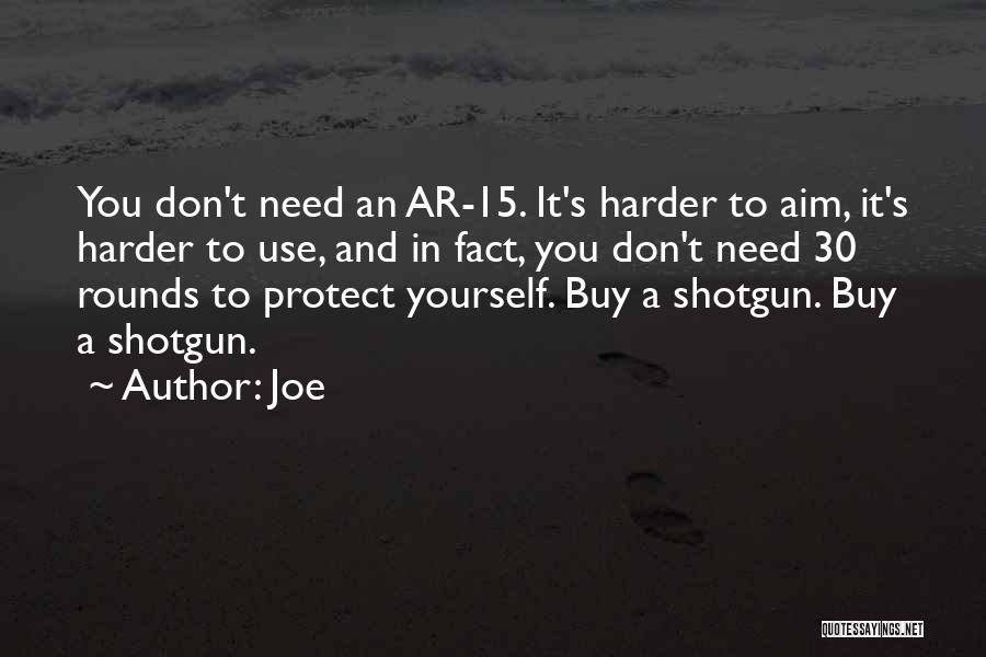 Ar 15 Quotes By Joe