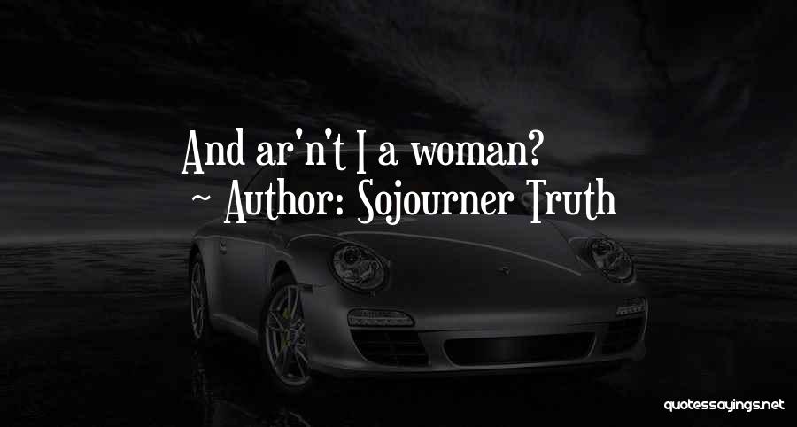 Ar Quotes By Sojourner Truth