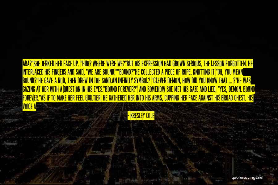Ara Quotes By Kresley Cole Ara Quotes By Kresley Cole