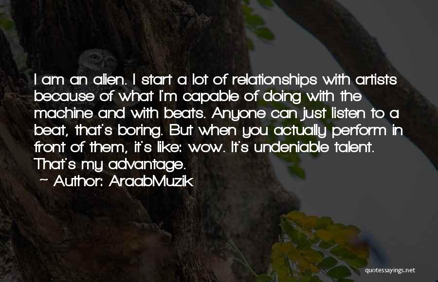 AraabMuzik Quotes 1911081