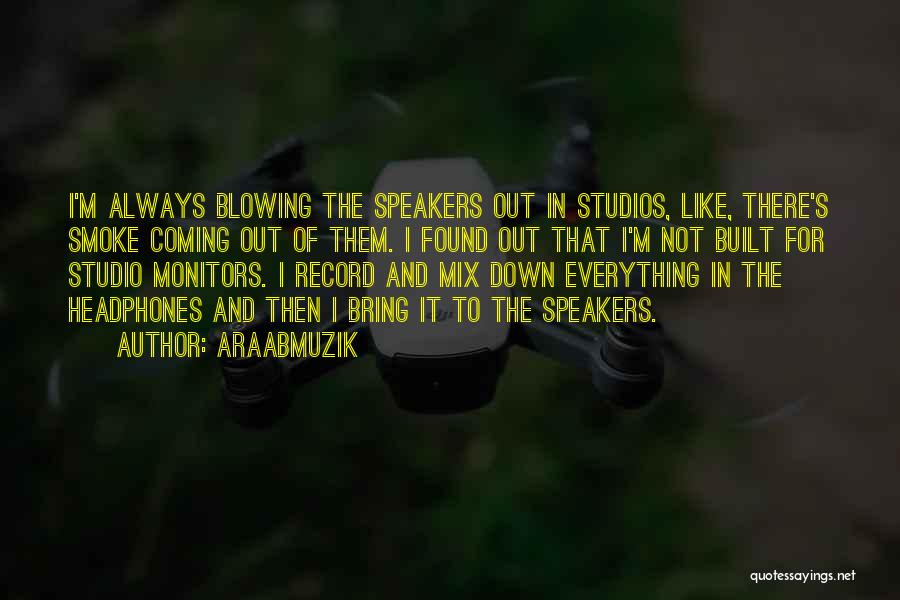 AraabMuzik Quotes 843240