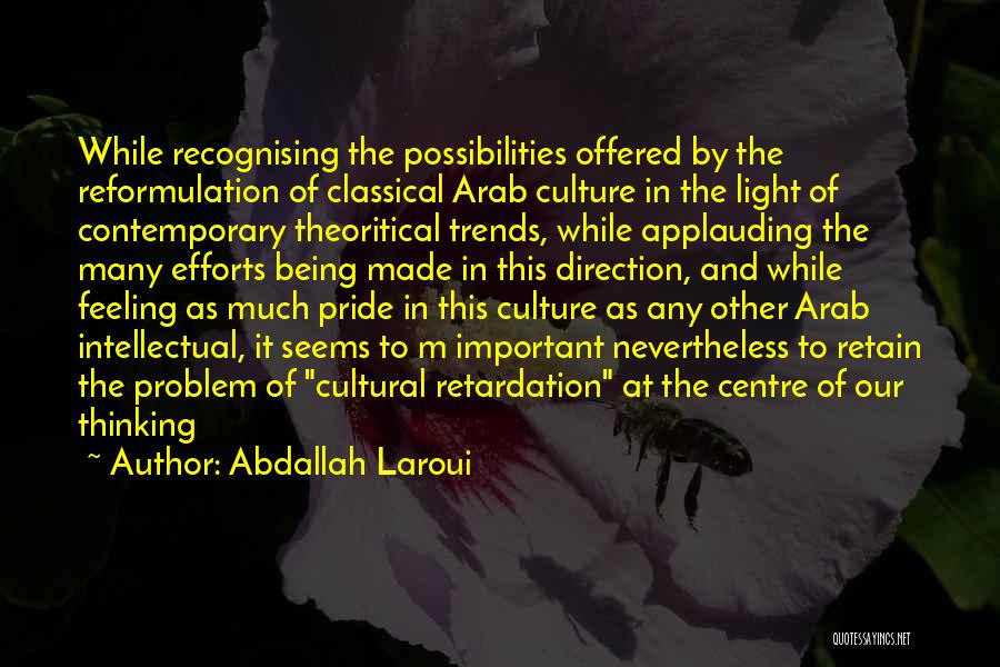 Arab Culture Quotes By Abdallah Laroui